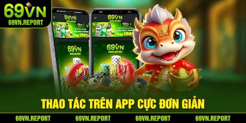 Đăng ký 69VN Thao tác trên app cực đơn giản